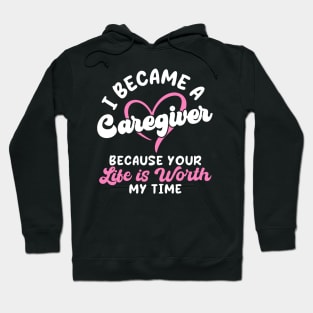 I Became A Caregiver Hoodie